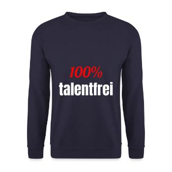 100% talentfrei ohne Talent Spruch - Unisex Pullover - Navy - Vorne - Alina (178cm) & Michal (187cm)