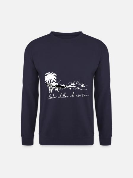 Lieber chillen als nix tun. - Unisex Pullover - Navy