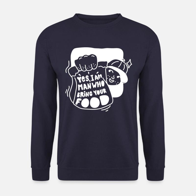 YES I AM MAN WHO BRING YOUR FOOD - Unisex Pullover - Navy