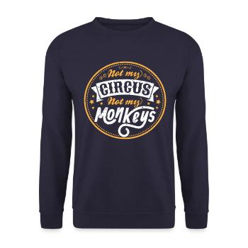 Not My Circus Not My Monkeys Gift - Unisex Sweatshirt - navy - Front - Alina (178cm) & Michal (187cm)
