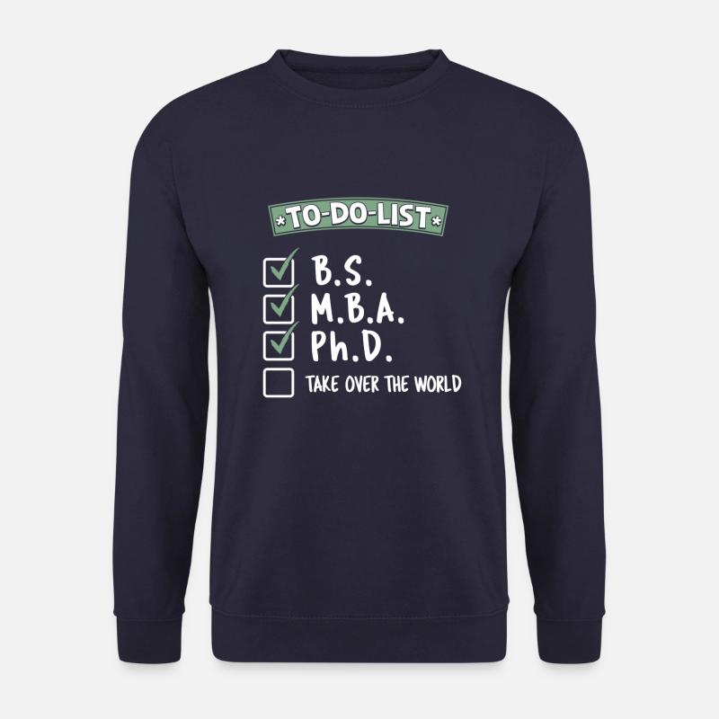 To-Do-Liste BSMBA Ph.D. Die Welt übernehmen - Unisex Pullover - Navy