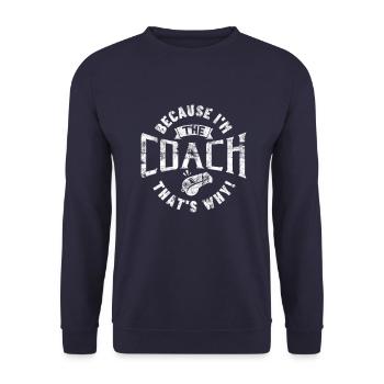 Weil ich der Coach bin, deshalb Geschenk - Unisex Pullover - Navy - Vorne - Alina (178cm) & Michal (187cm)