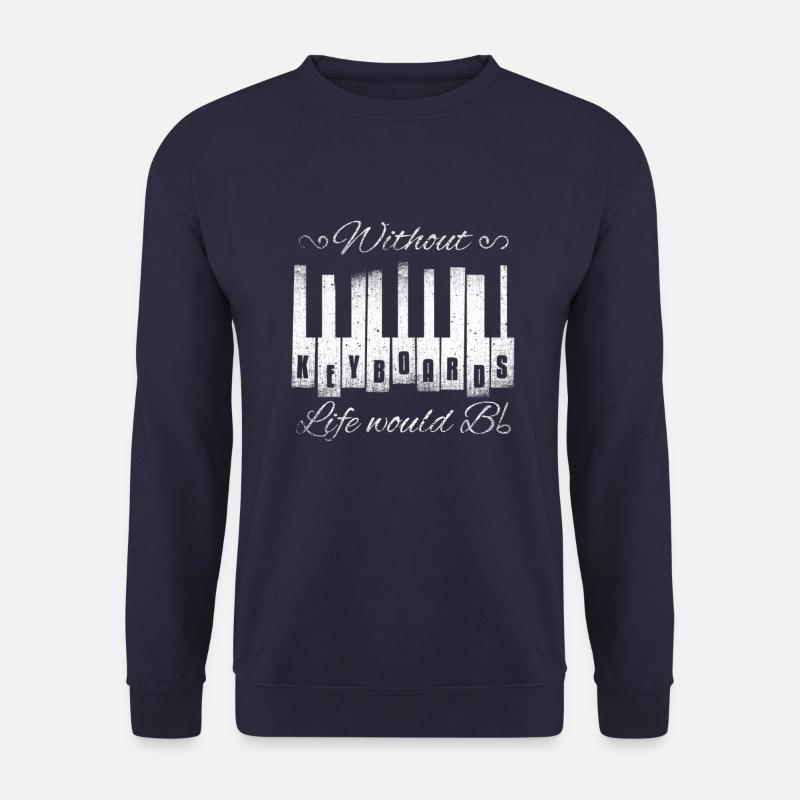 Ohne Tastaturen würde das Leben ein flaches Geschenk sein - Unisex Pullover - Navy