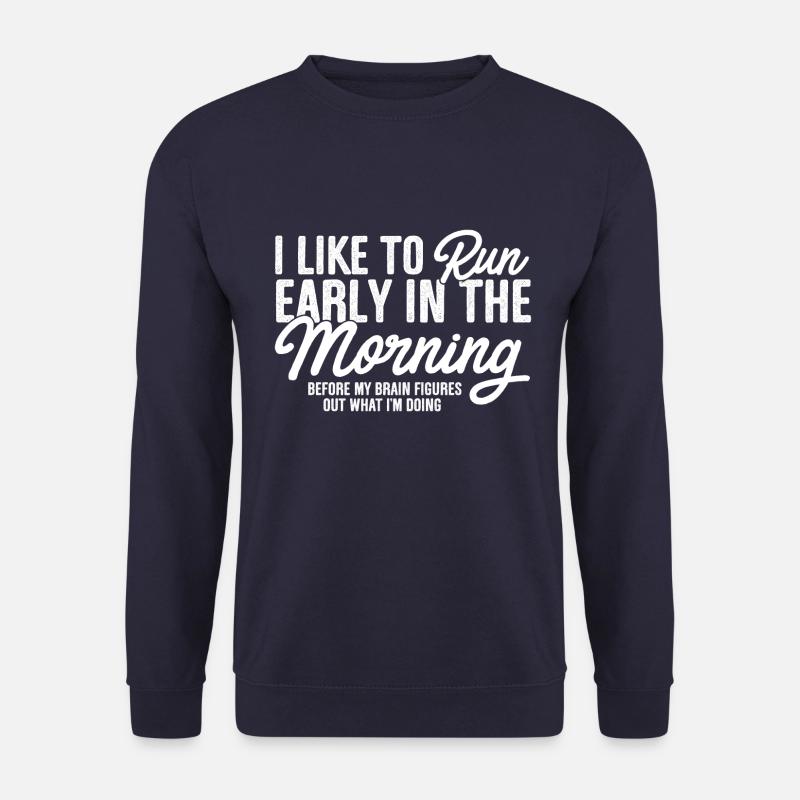 Ich mag es, früh am Morgen zu laufen - Unisex Pullover - Navy