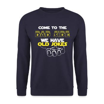 Come To The Dad Side We Have Old Jokes Gift - Unisex Sweatshirt - navy - Front - Alina (178cm) & Michal (187cm)