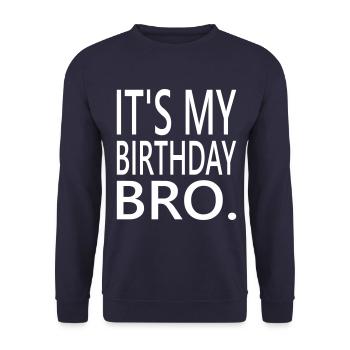 Its my birthday Bro - Unisex Sweatshirt - navy - Front - Alina (178cm) & Michal (187cm)