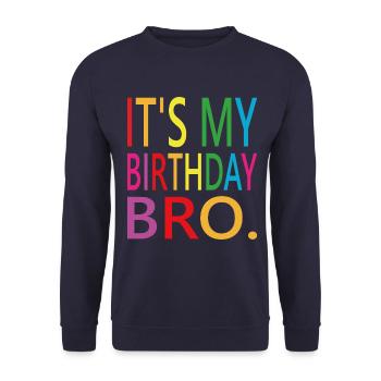 Its my birthday Bro - Unisex Sweatshirt - navy - Front - Alina (178cm) & Michal (187cm)