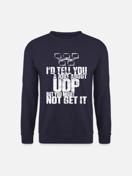 Joke about UDP but you might not get it - Unisex Pullover - Navy