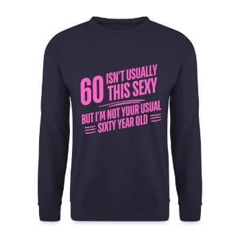 60th Birthday Sixty Isn't Usually This Sexy Groovy - Unisex Sweatshirt - navy - Front - Alina (178cm) & Michal (187cm)
