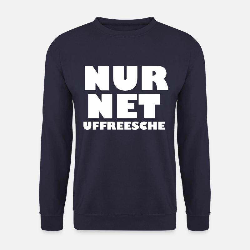 Nur Net Uffreesche - Nur nicht aufregen - Unisex Pullover - Navy