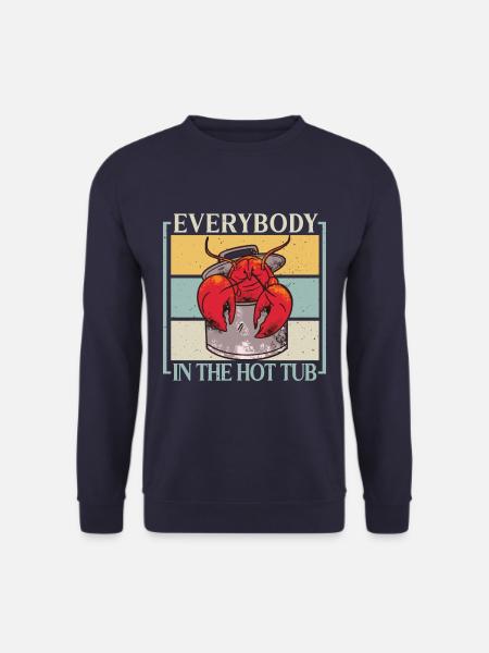 Everybody In The Hot Tub Funny Crawfish Crayfish - Unisex Pullover - Navy