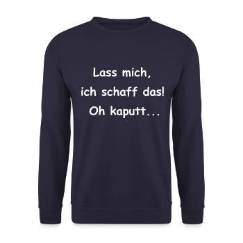 Lass mich, ich schaff das ohhh kaputt - Unisex Pullover - Navy - Vorne - Alina (178cm) & Michal (187cm)