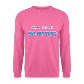 Brother Quotes > Only Child? You're A Big Brother - Unisex Pullover - Pink - Vorne