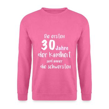 30. Geburtstag Shirt - Geschenk zum 30er - Unisex Pullover - Pink - Vorne