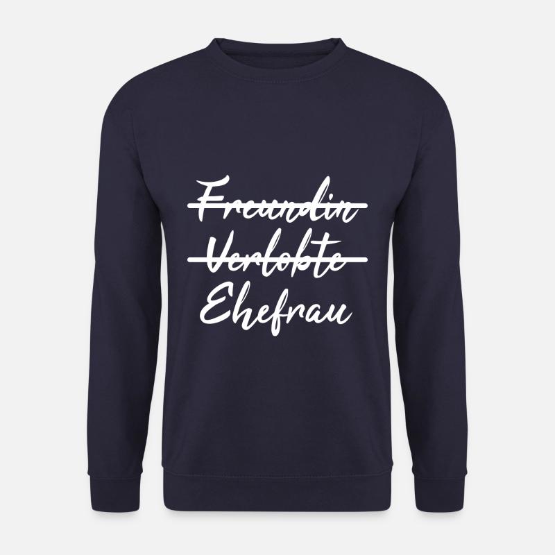 Nicht Freundin, sondern Ehefrau - Geschenkidee - Unisex Pullover - Navy