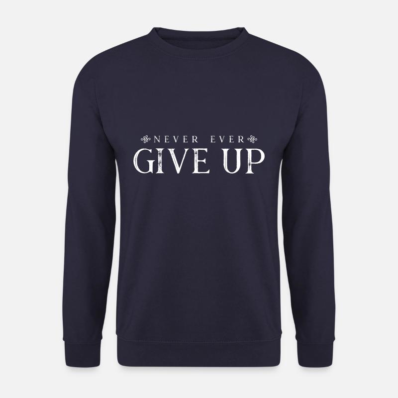 never ever give up - Unisex Sweatshirt - navy