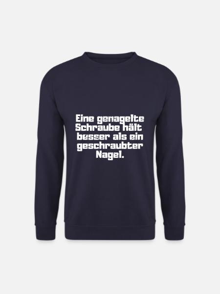 Handwerkerspruch Geschenkidee Schraube und Nagel - Unisex Pullover - Navy