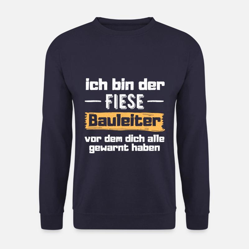 Fieser Bauleiter Lustige Sprüche - Unisex Pullover - Navy