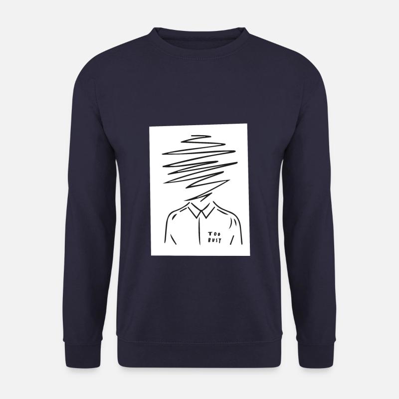 too busy head to much stress funny illustration - Unisex Pullover - Navy
