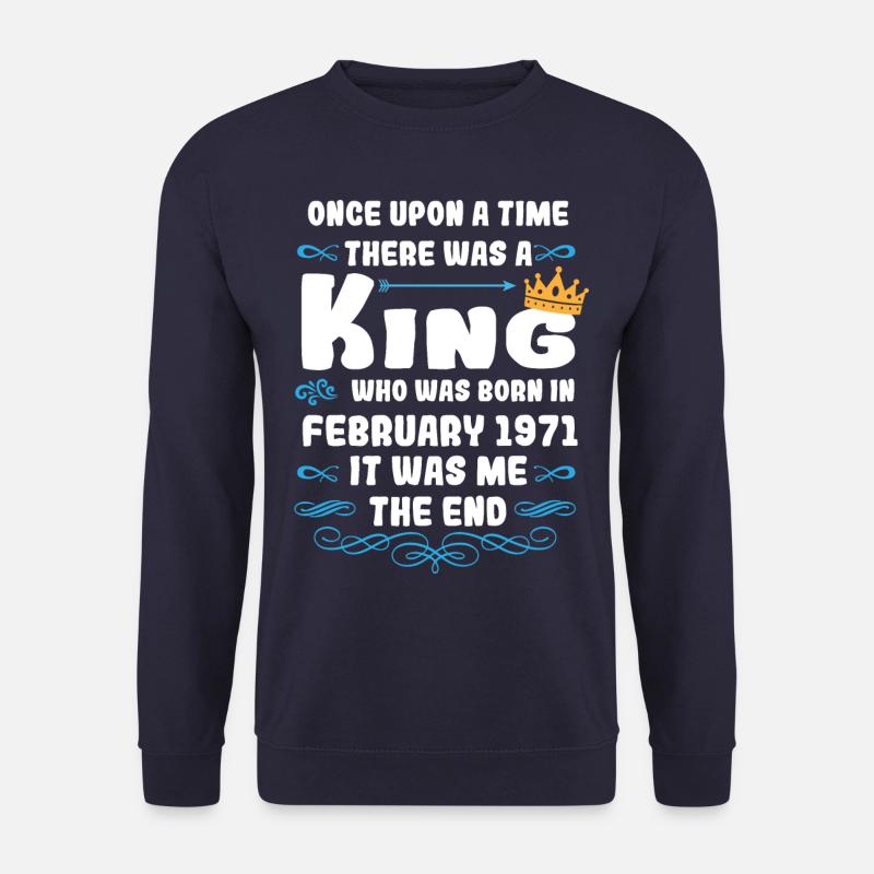 Es war einmal ein König. Februar 1971 Geburtstag - Unisex Pullover - Navy