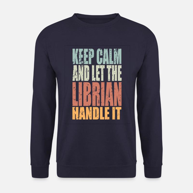 Keep Calm Bibliothekar Spruch Bibliothekar - Unisex Pullover - Navy