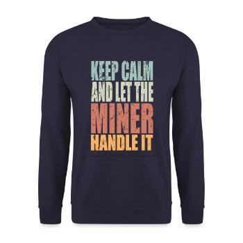 Gardez votre calme Les mineurs disent aux travailleurs de la mine - Sweat-shirt Unisexe - marine - Devant - Alina (178cm) & Michal (187cm)