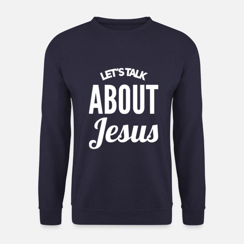 Let's Talk About Jesus - Unisex Sweatshirt - navy