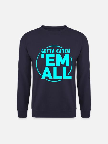 GOTTA CATH 'EM ALL - Unisex Sweatshirt - navy