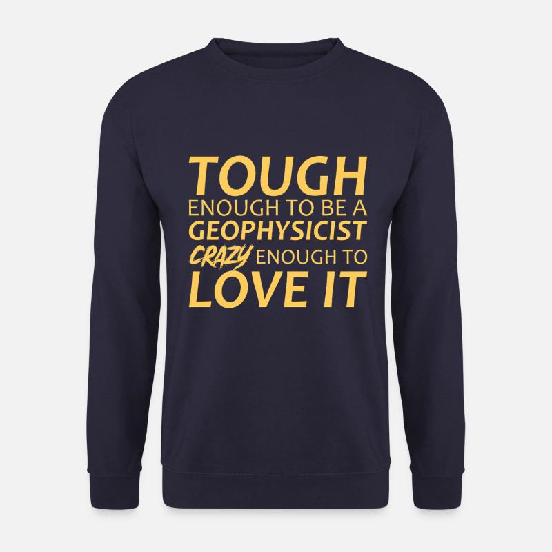 Geophysicist Crazy Geophysics - Unisex Sweatshirt - navy