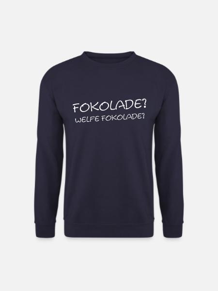 FOKOLADE? WELFE FOKOLADE? Das Motiv für Nascher! - Unisex Pullover - Navy