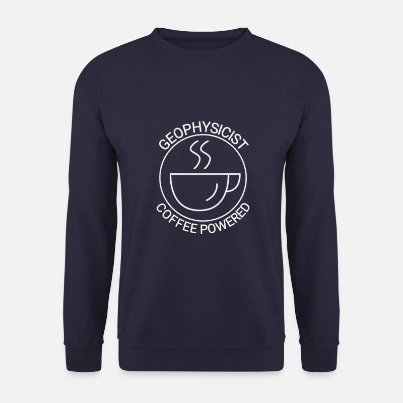 Geophysicist Coffee Powered Geophysics - Unisex Sweatshirt - navy