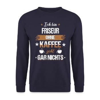 Friseur Friseurin Frisör Arbeit Beruf Spruch - Unisex Pullover - Navy - Vorne - Alina (178cm) & Michal (187cm)