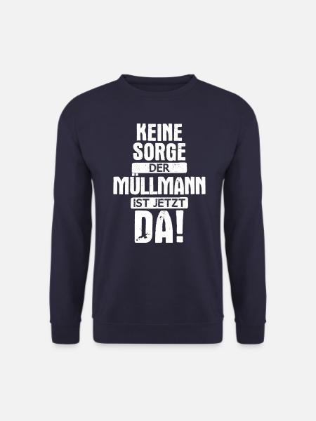 Müllmann Müllmänner Müllabfuhr Beruf Spruch - Unisex Pullover - Navy