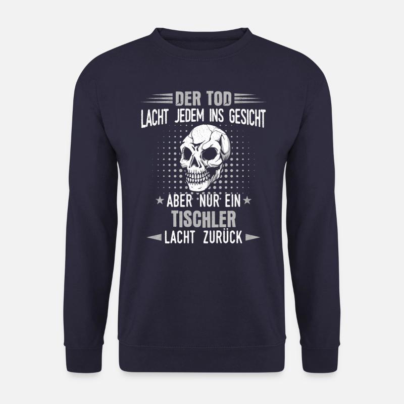 Tischler Tischlerei Schreiner Beruf Spruch - Unisex Pullover - Navy