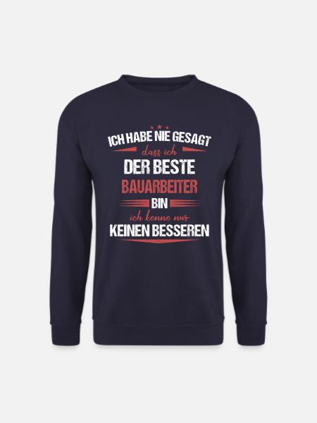 Bauarbeiter Baustelle Baggerfahrer Spruch - Unisex Pullover - Navy