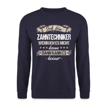 Zahntechniker Zahntechnik Zahnarzt Spruch - Unisex Pullover - Navy - Vorne - Alina (178cm) & Michal (187cm)
