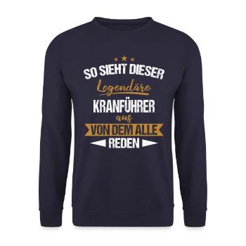 Kranführer Kran Baustelle Kranfahrer Spruch - Unisex Pullover - Navy - Vorne - Alina (178cm) & Michal (187cm)