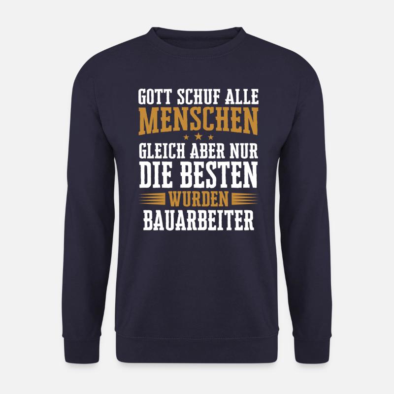 Bauarbeiter Baustelle Baggerfahrer Spruch - Unisex Pullover - Navy