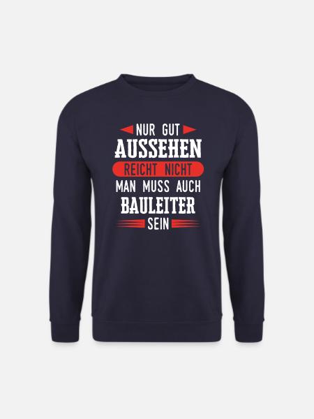 Bauleiter Bauleiterin Bauarbeiter Beruf Spruch - Unisex Pullover - Navy