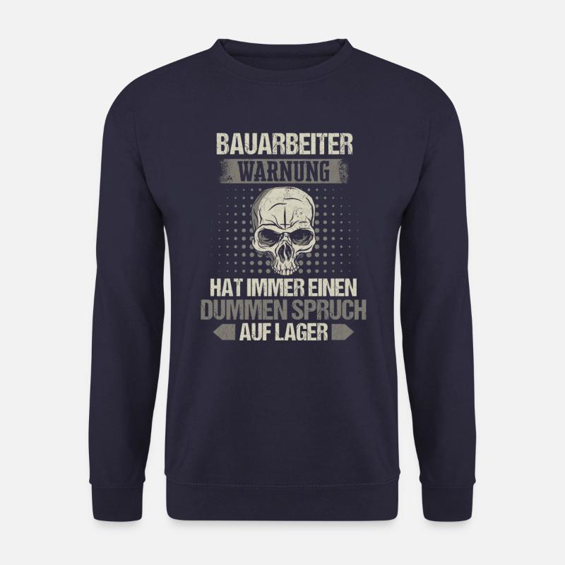 Bauarbeiter Baustelle Baggerfahrer Spruch - Unisex Pullover - Navy