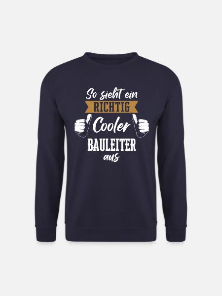 Bauleiter Bauleiterin Bauarbeiter Beruf Spruch - Unisex Pullover - Navy