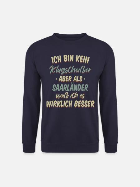 Saarland Saarländerin Saarländer Spruch - Unisex Pullover - Navy