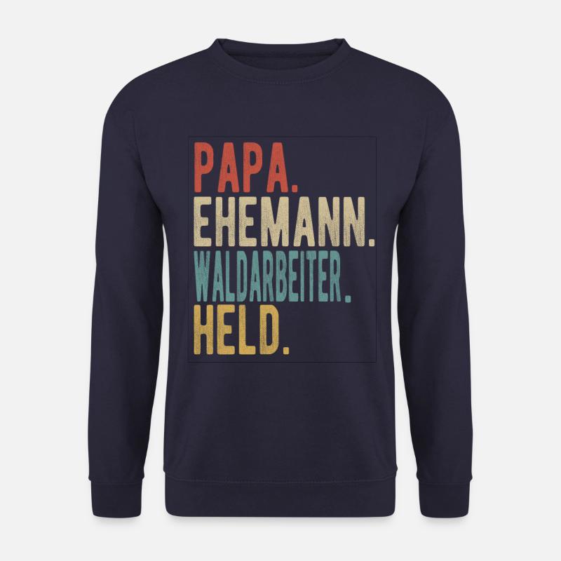 Waldarbeiter Papa Ehemann Held - Unisex Pullover - Navy