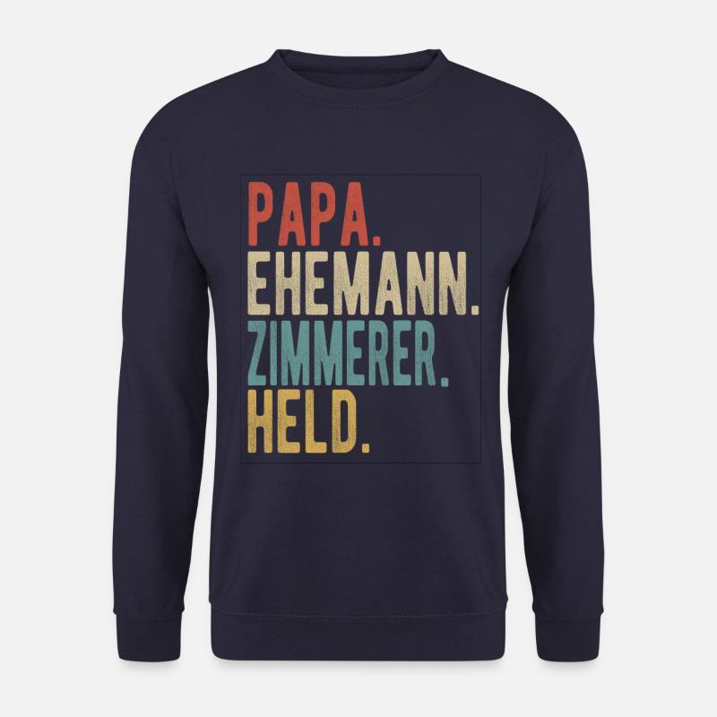 Zimmerer Papa Ehemann Held - Unisex Pullover - Navy