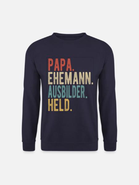 Ausbilder Papa Ehemann Held - Unisex Pullover - Navy