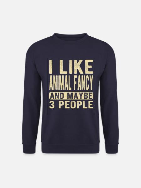 Animal fancy Saying - Unisex Sweatshirt - navy