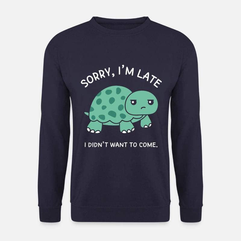 Sorry, ich bin spät dran, ich wollte nicht kommen - Unisex Pullover - Navy