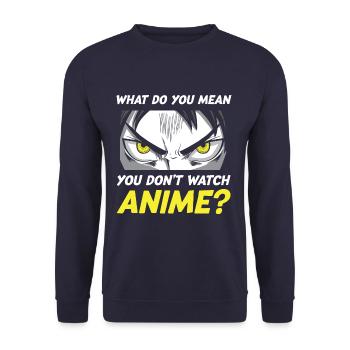 What Do You Mean You Don't Watch Anime - Unisex Sweatshirt - navy - Front - Alina (178cm) & Michal (187cm)