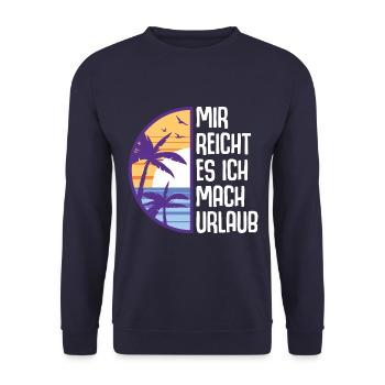 Mir reichts, ich mach Urlaub! Ferien, Sommer Sonne - Unisex Pullover - Navy - Vorne - Alina (178cm) & Michal (187cm)