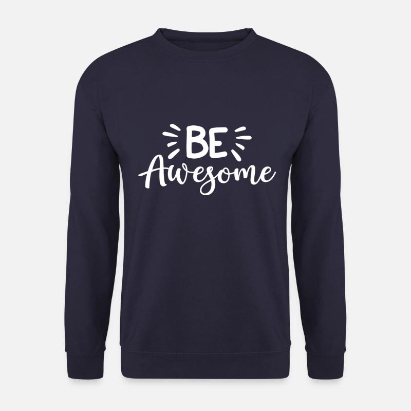 Be Awesome - Unisex Sweatshirt - navy